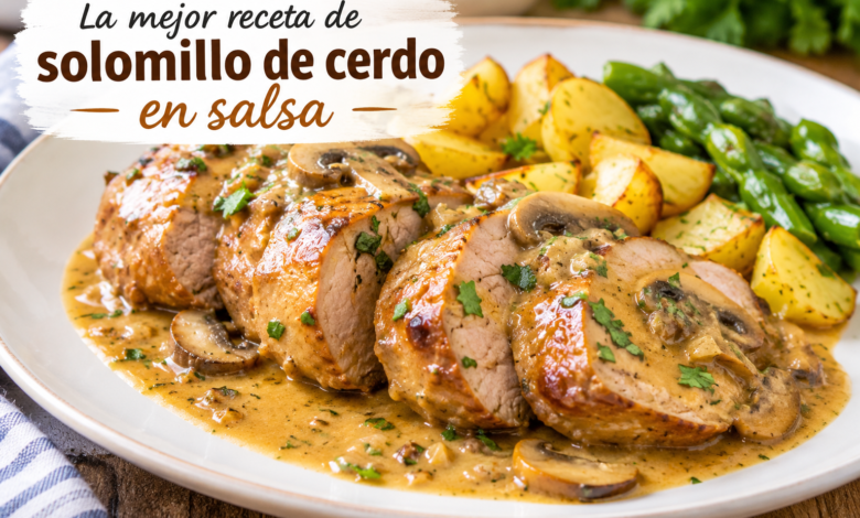 La mejor receta de solomillo de cerdo en salsa: jugoso, fácil y delicioso 2 La mejor receta de solomillo de cerdo en salsa